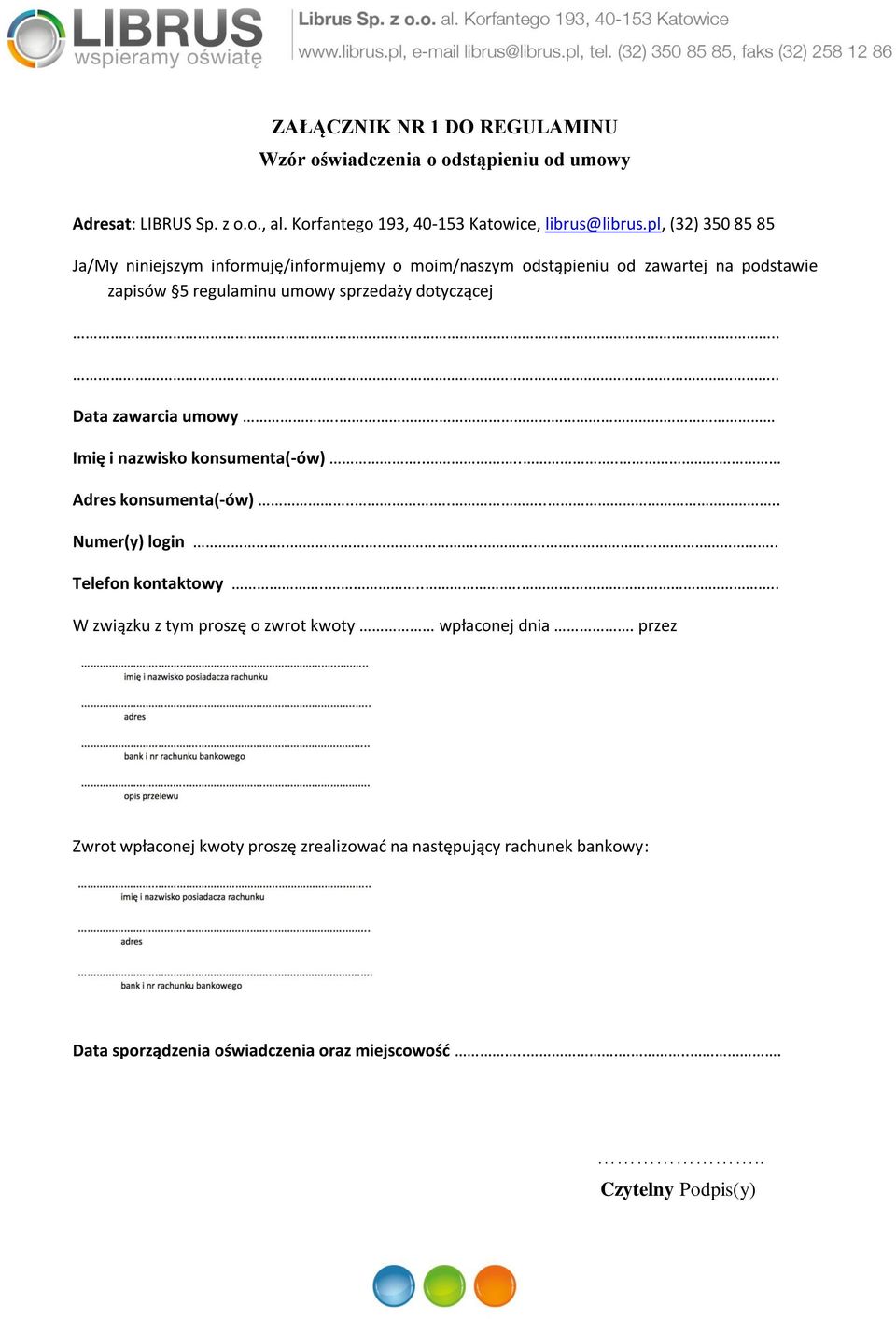 ... Data zawarcia umowy.. Imię i nazwisko konsumenta(-ów)...... Adres konsumenta(-ów)........ Numer(y) login........ Telefon kontaktowy.