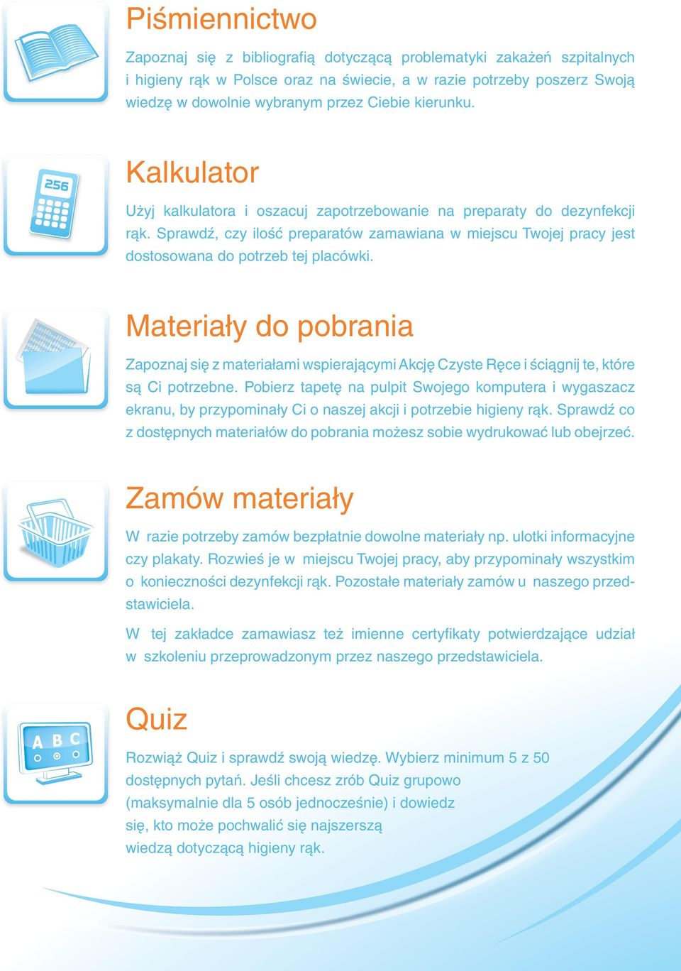 Sprawdź, czy ilość preparatów zamawiana w miejscu Twojej pracy jest dostosowana do potrzeb tej placówki.