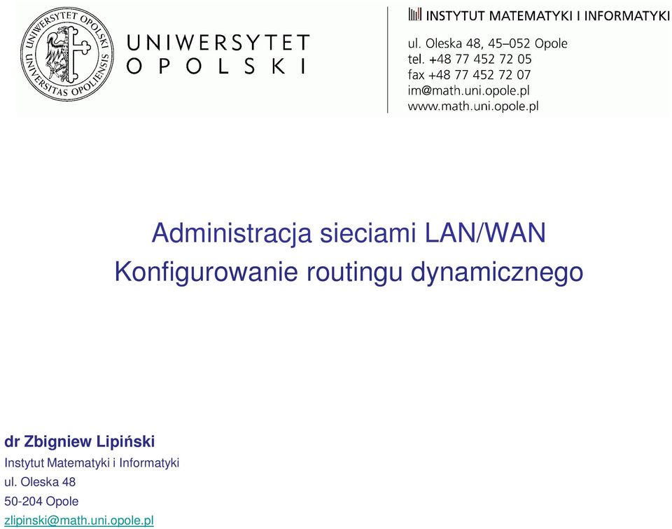 Zbigniew Lipiński Instytut Matematyki i