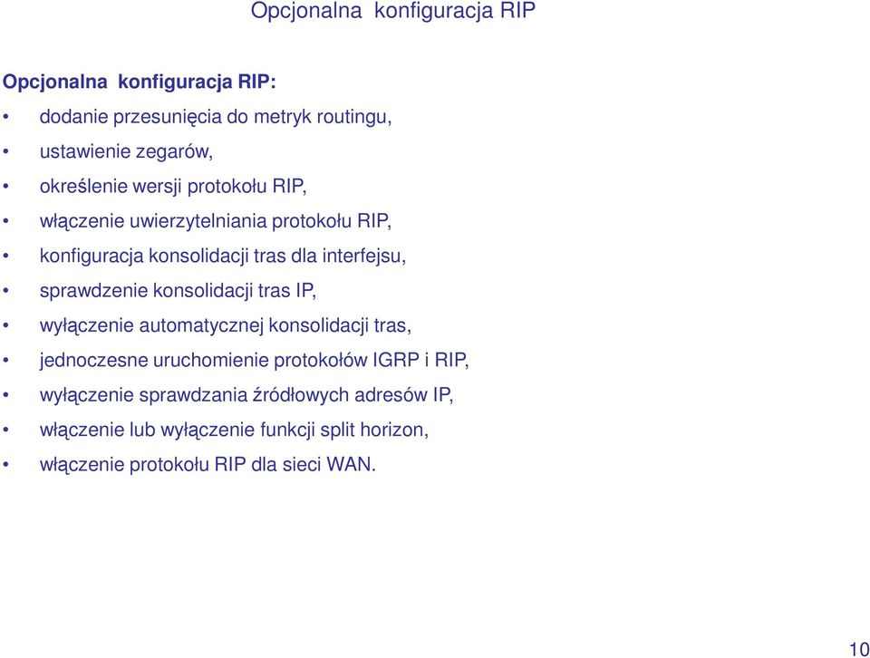 sprawdzenie konsolidacji tras IP, wyłączenie automatycznej konsolidacji tras, jednoczesne uruchomienie protokołów IGRP i RIP,