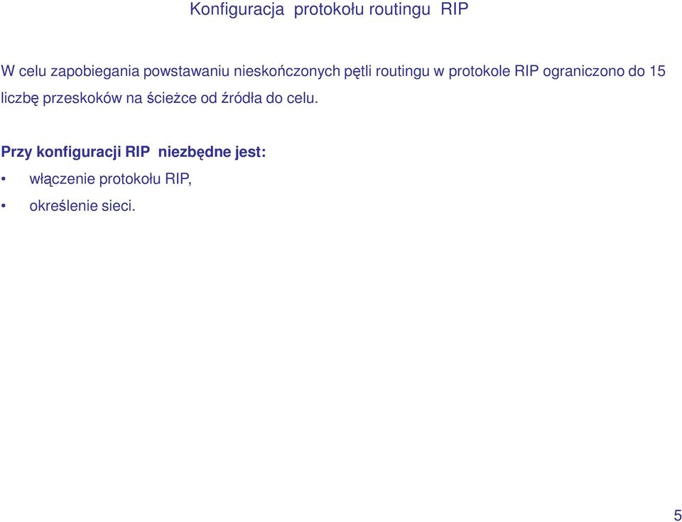 ograniczono do 15 liczbę przeskoków na ścieŝce od źródła do celu.