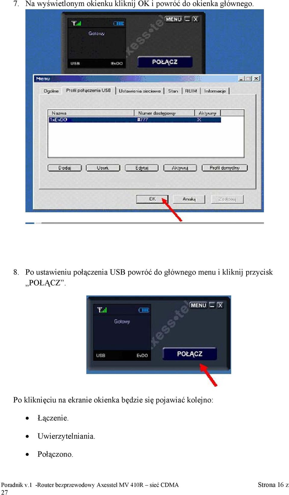 Po ustawieniu połączenia USB powróć do głównego menu i kliknij