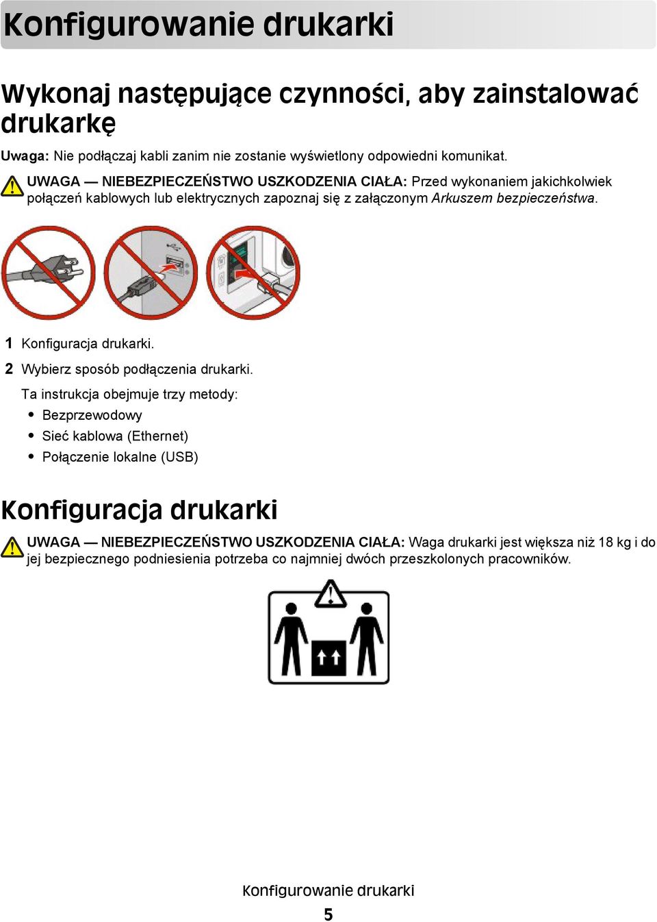 1 Konfiguracja drukarki. 2 Wybierz sposób podłączenia drukarki.