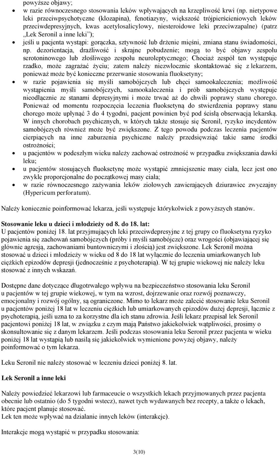 inne leki ); jeśli u pacjenta wystąpi: gorączka, sztywność lub drżenie mięśni, zmiana stanu świadomości, np.
