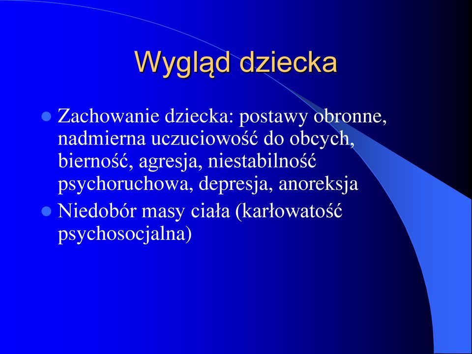 bierność, agresja, niestabilność psychoruchowa,