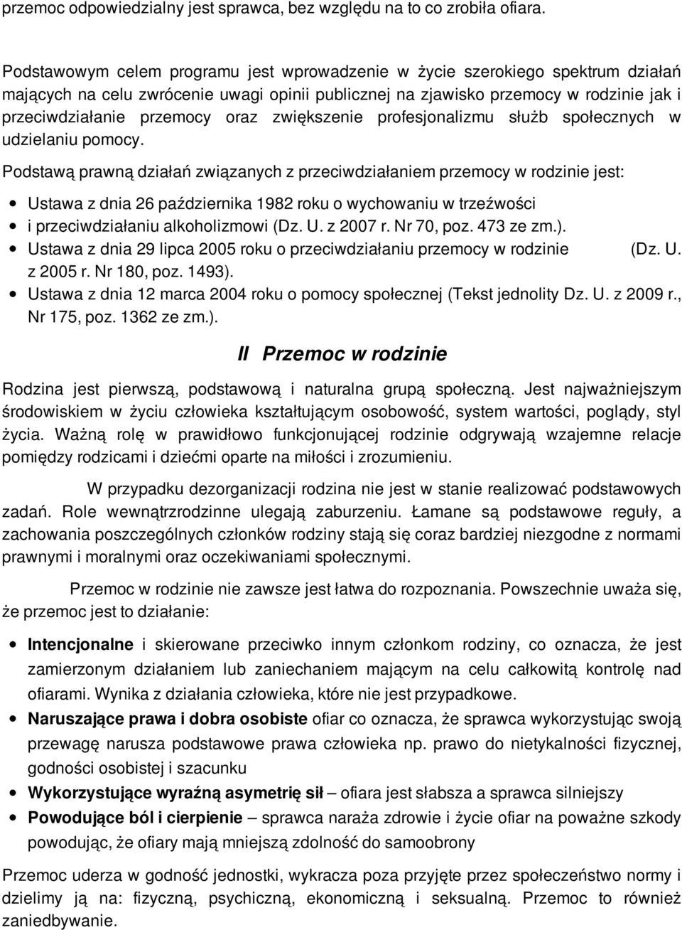 oraz zwiększenie profesjonalizmu służb społecznych w udzielaniu pomocy.