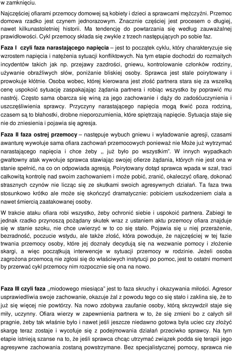 Cykl przemocy składa się zwykle z trzech następujących po sobie faz.