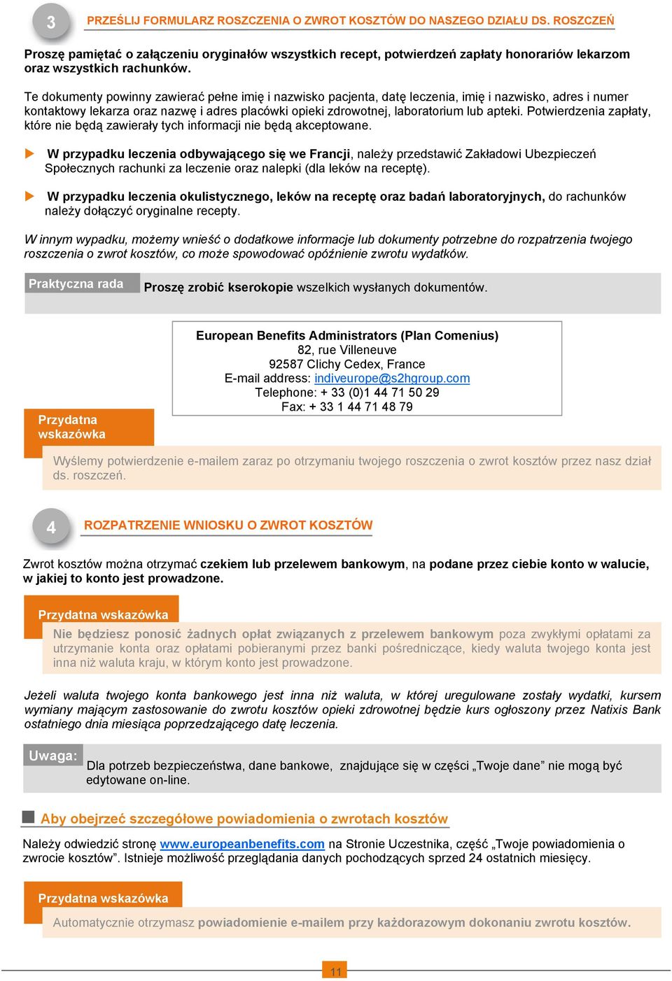 Te dokumenty powinny zawierać pełne imię i nazwisko pacjenta, datę leczenia, imię i nazwisko, adres i numer kontaktowy lekarza oraz nazwę i adres placówki opieki zdrowotnej, laboratorium lub apteki.