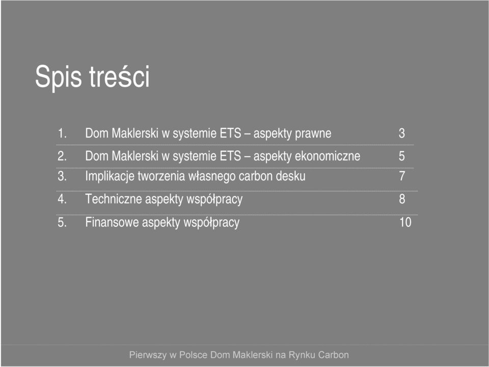 Implikacje tworzenia własnego carbon desku 7 4.