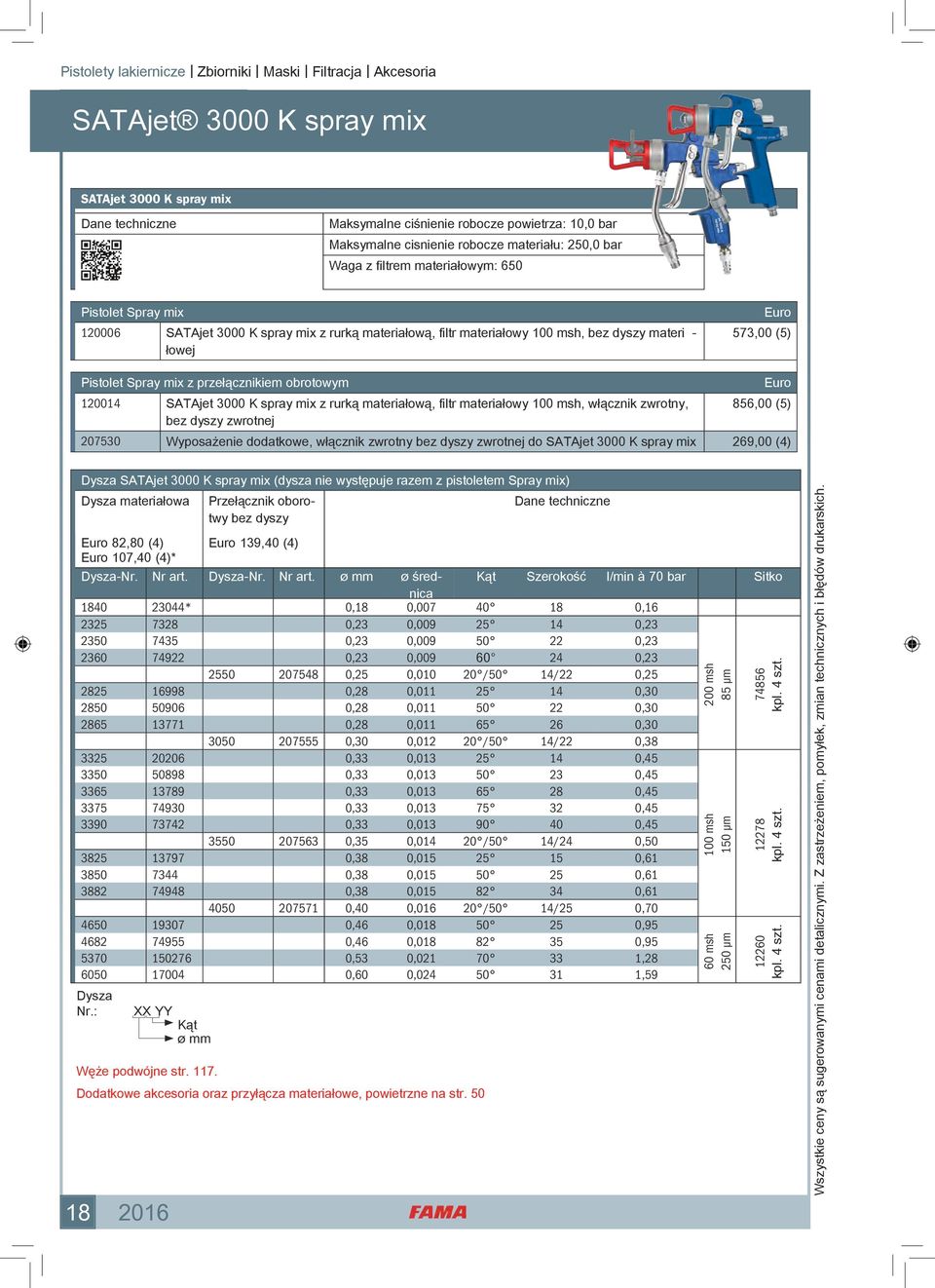 3000 K spray mix z rurką materiałową, filtr materiałowy 100 msh, włącznik zwrotny, 856,00 (5) bez dyszy zwrotnej 207530 Wyposażenie dodatkowe, włącznik zwrotny bez dyszy zwrotnej do SATAjet 3000 K