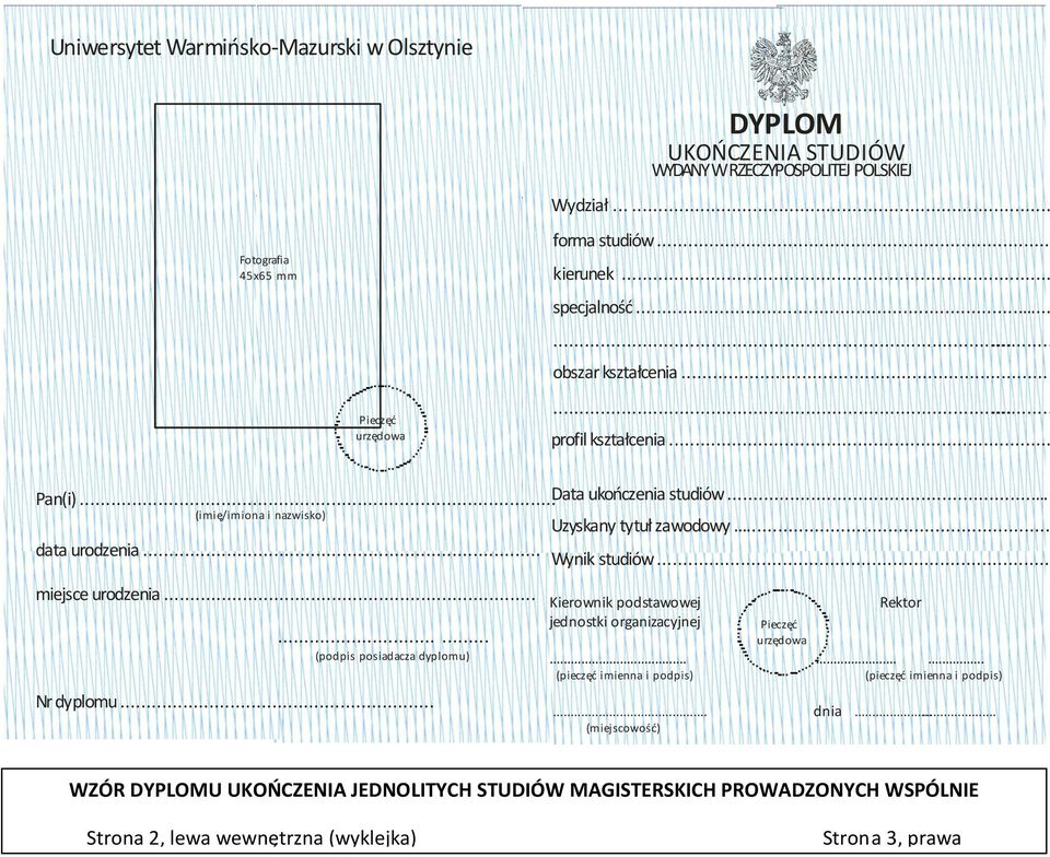 .... (imię/imiona i nazwisko) Uzyskany tytuł zawodowy... data urodzenia... Wynik studiów... miejsce urodzenia......... (podpis posiadacza dyplomu) Nr dyplomu.