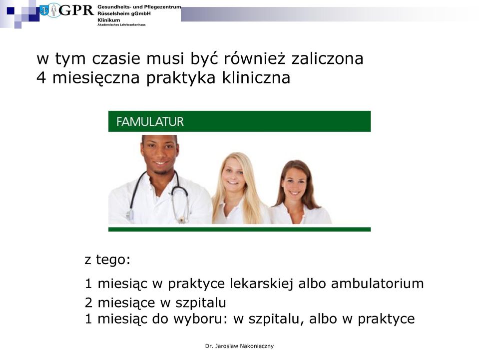 praktyce lekarskiej albo ambulatorium 2 miesiące