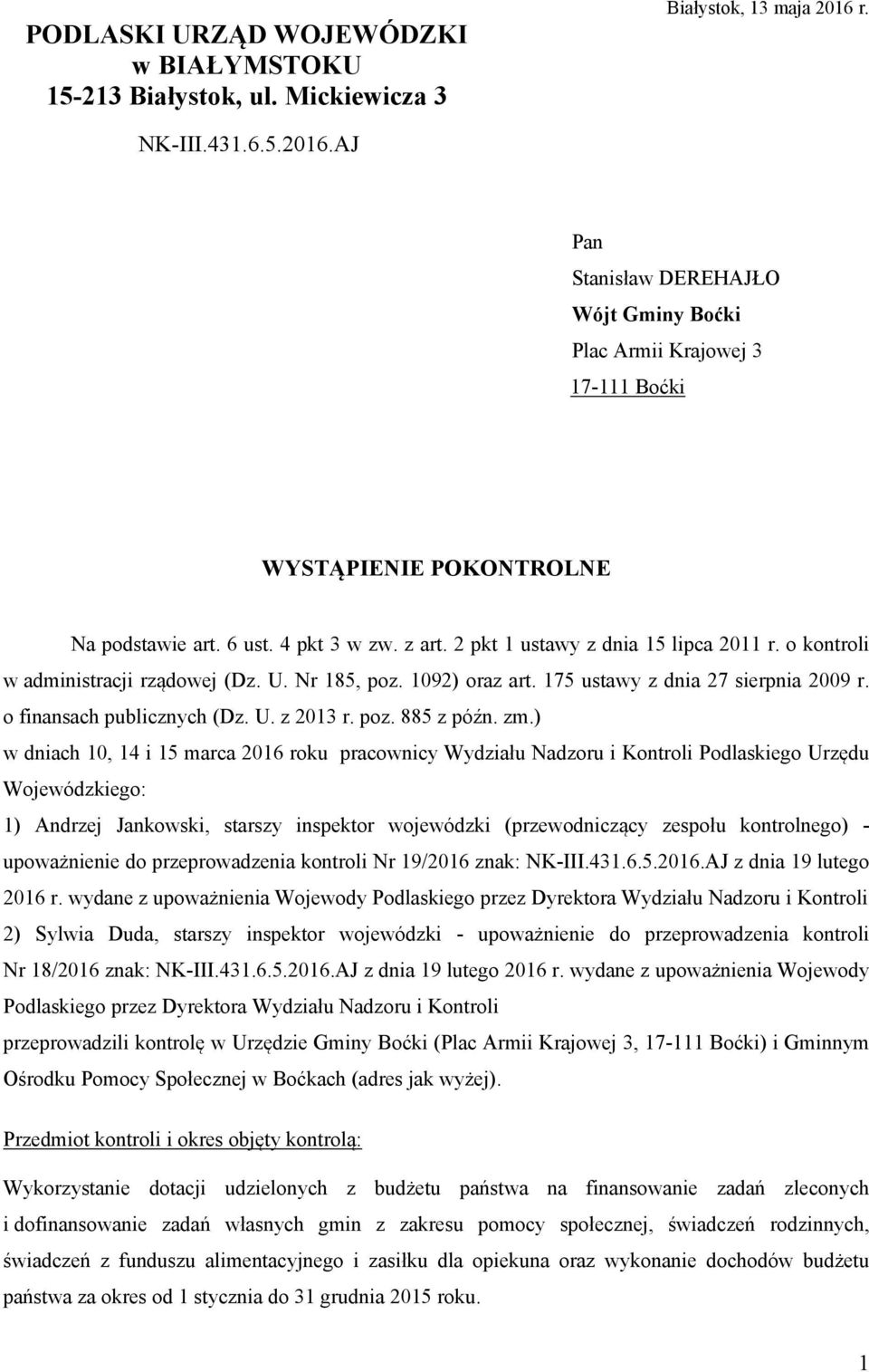 2 pkt 1 ustawy z dnia 15 lipca 2011 r. o kontroli w administracji rządowej (Dz. U. Nr 185, poz. 1092) oraz art. 175 ustawy z dnia 27 sierpnia 2009 r. o finansach publicznych (Dz. U. z 2013 r. poz. 885 z późn.