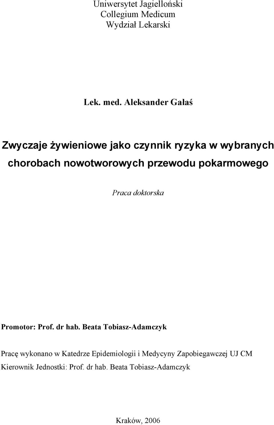 przewodu pokarmowego Praca doktorska Promotor: Prof. dr hab.