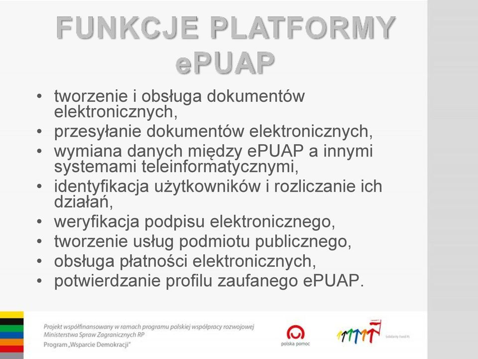 użytkowników i rozliczanie ich działań, weryfikacja podpisu elektronicznego, tworzenie