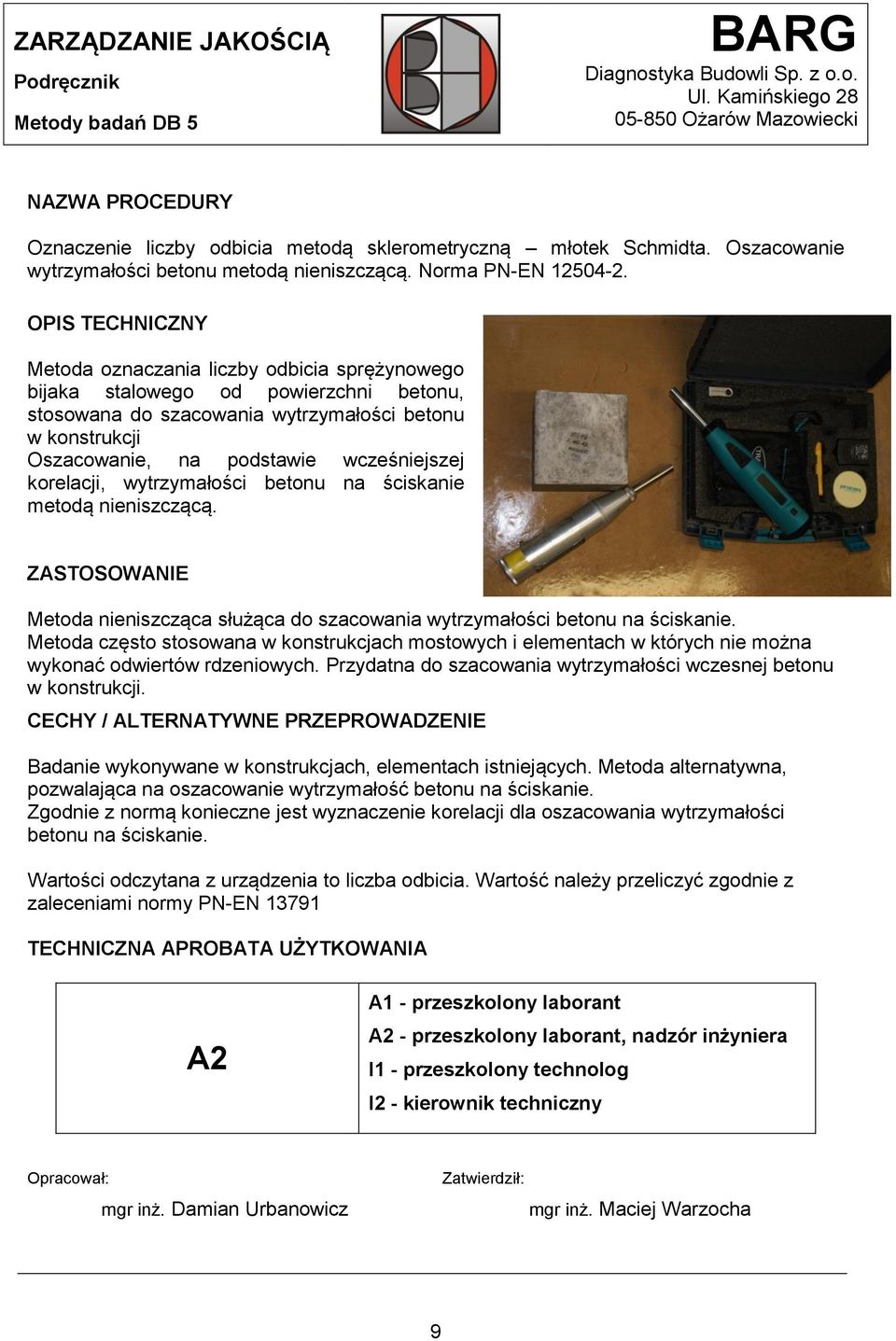 wytrzymałości betonu na ściskanie metodą nieniszczącą. Metoda nieniszcząca służąca do szacowania wytrzymałości betonu na ściskanie.