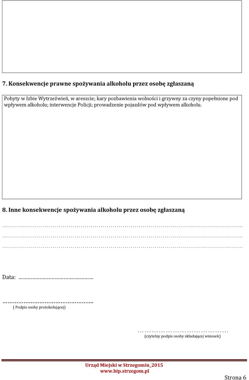 Policji; prowadzenie pojazdów pod wpływem alkoholu. 8.