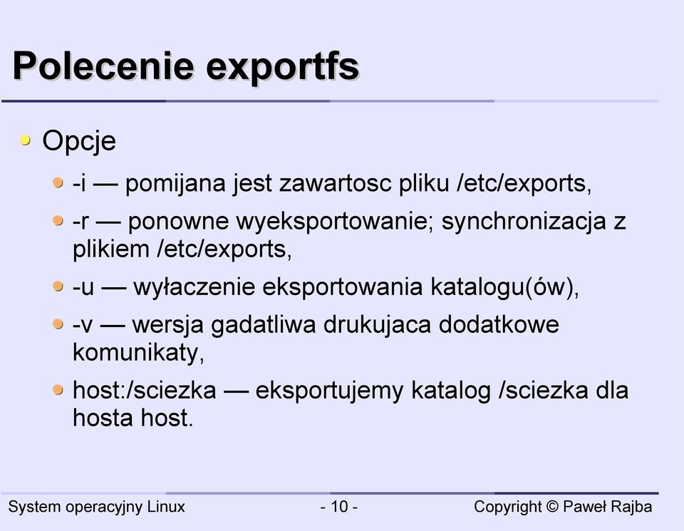 wyłaczenie eksportowania katalogu(ów), -v wersja gadatliwa drukujaca