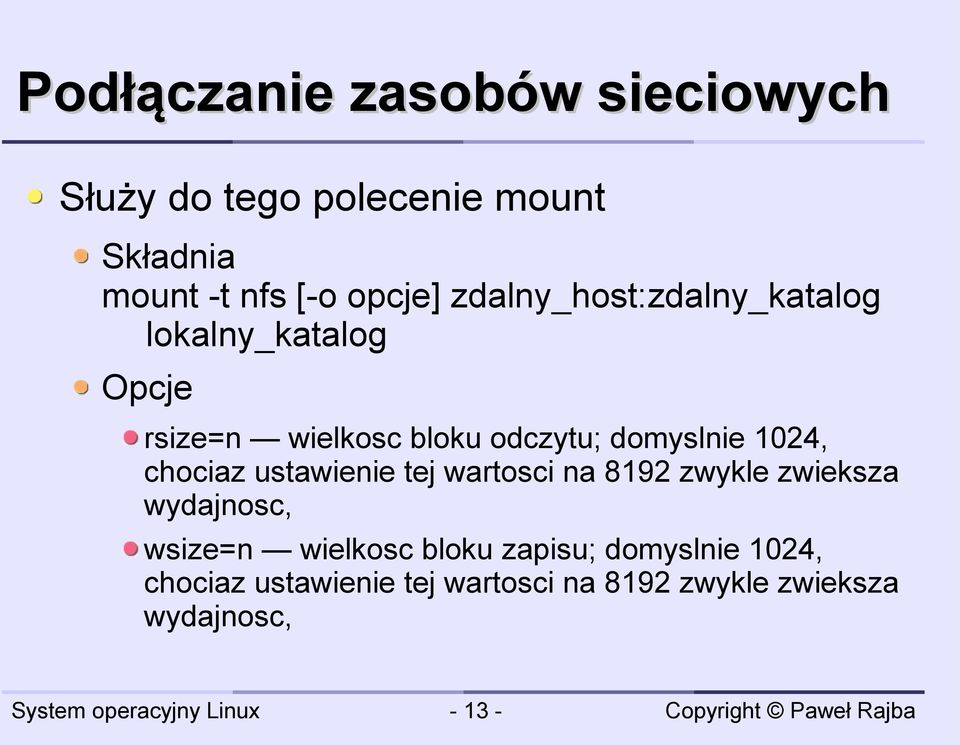 1024, chociaz ustawienie tej wartosci na 8192 zwykle zwieksza wydajnosc, wsize=n wielkosc