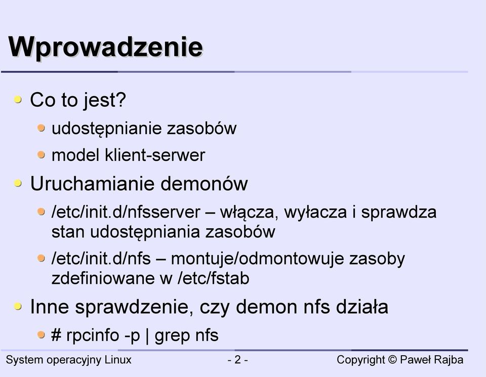 d/nfsserver włącza, wyłacza i sprawdza stan udostępniania zasobów