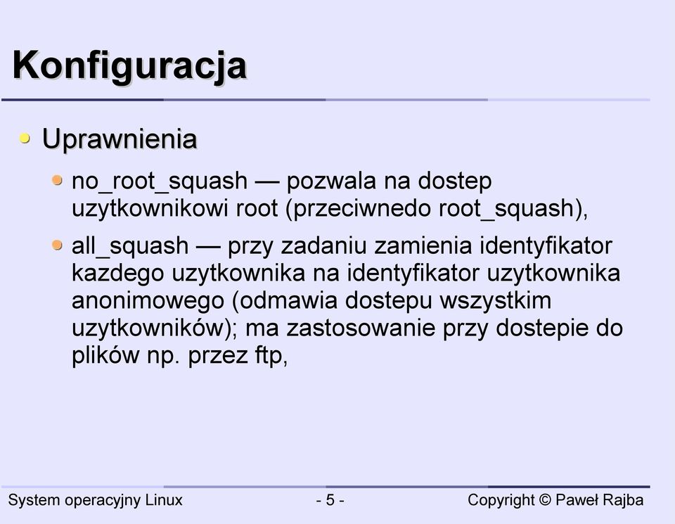 kazdego uzytkownika na identyfikator uzytkownika anonimowego (odmawia dostepu