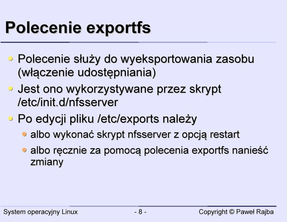 d/nfsserver Po edycji pliku /etc/exports należy albo wykonać skrypt