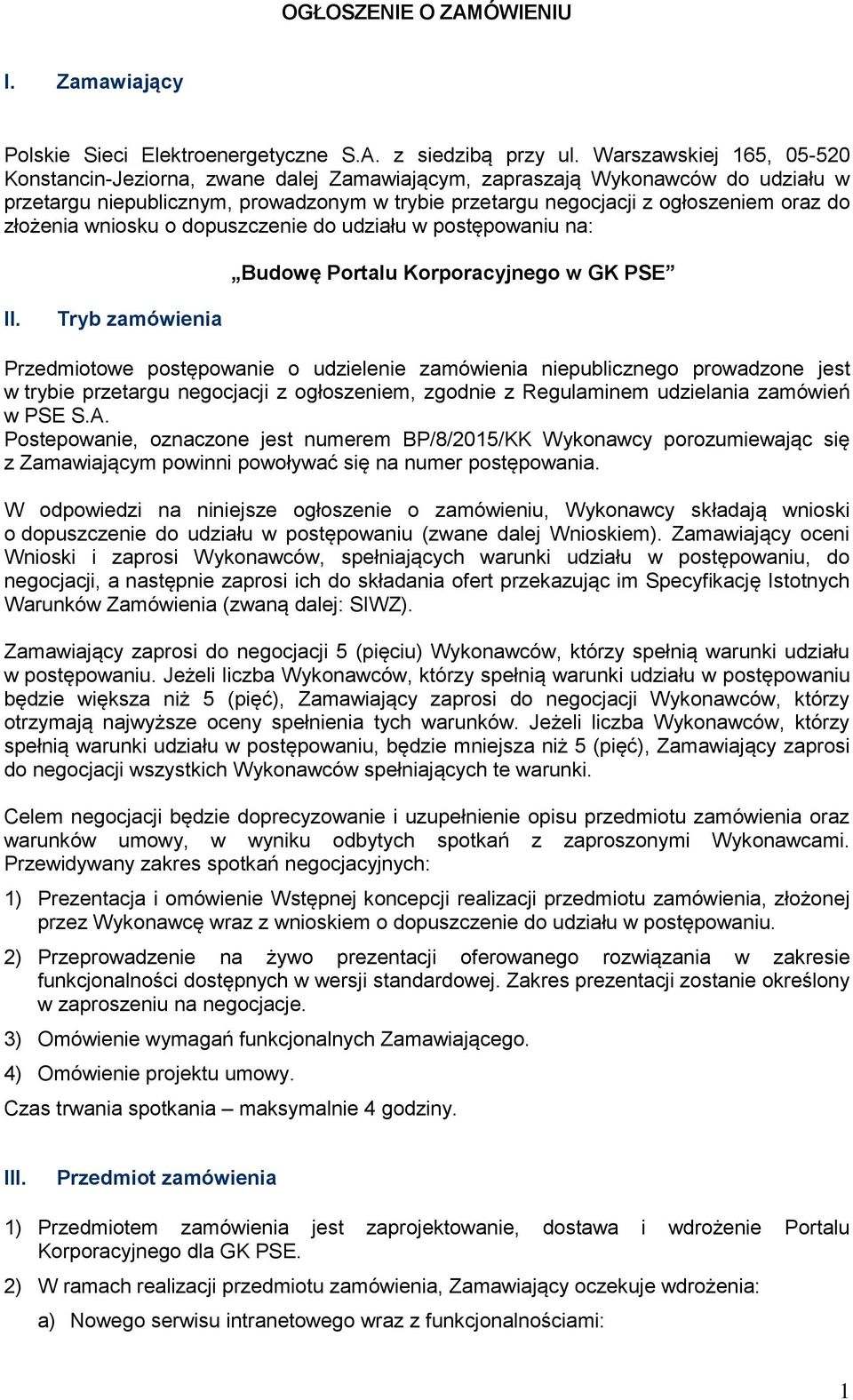 złożenia wniosku o dopuszczenie do udziału w postępowaniu na: Budowę Portalu Korporacyjnego w GK PSE II.