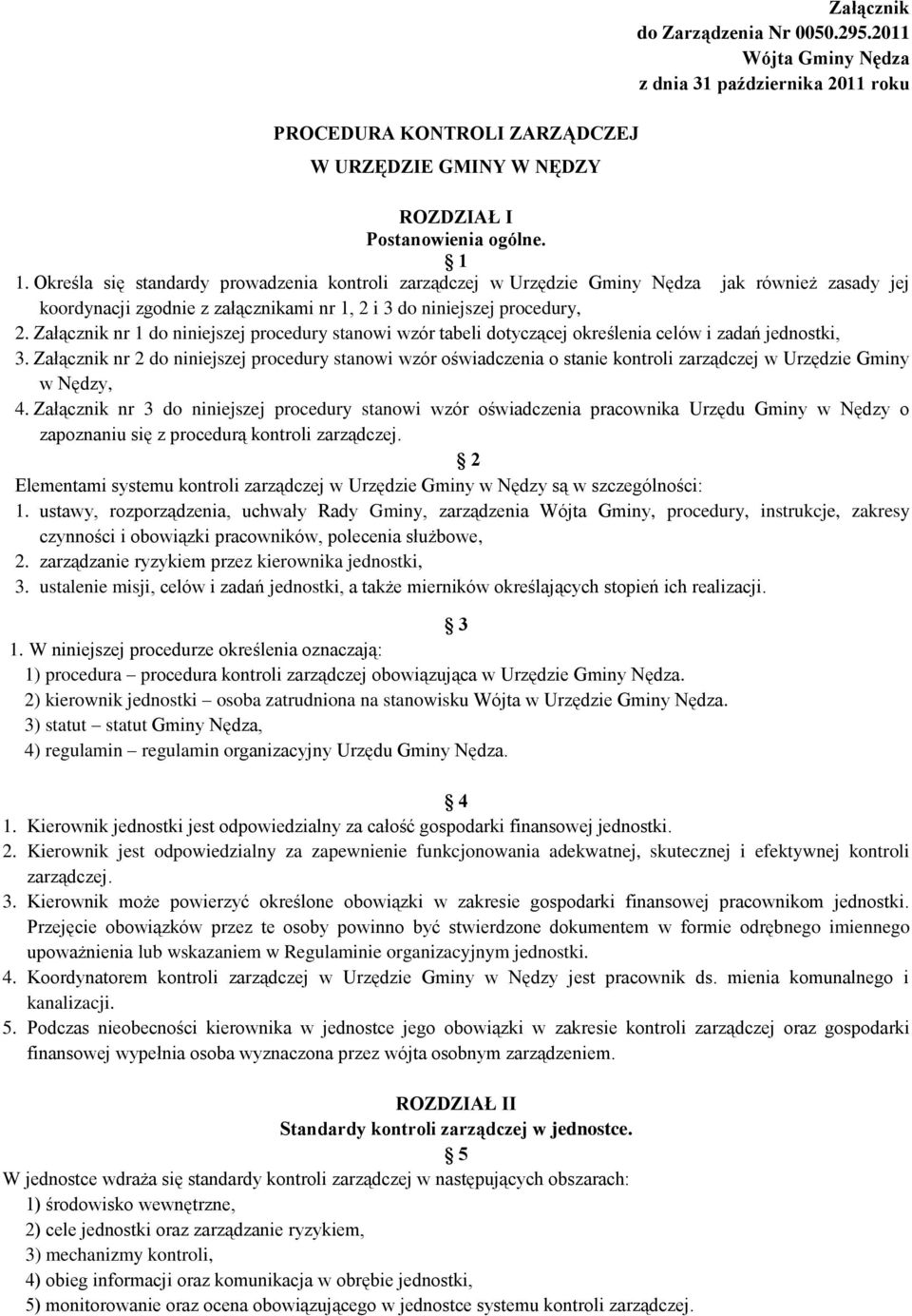 Załącznik nr 1 do niniejszej procedury stanowi wzór tabeli dotyczącej określenia celów i zadań jednostki, 3.