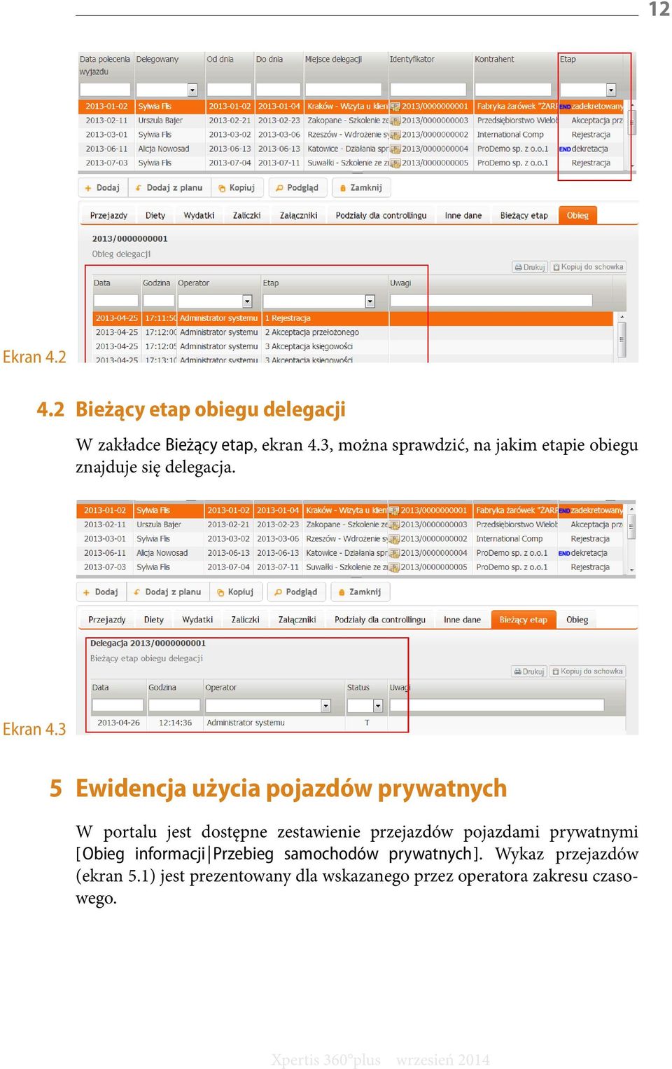 3 5 Ewidencja użycia pojazdów prywatnych W portalu jest dostępne zestawienie przejazdów pojazdami