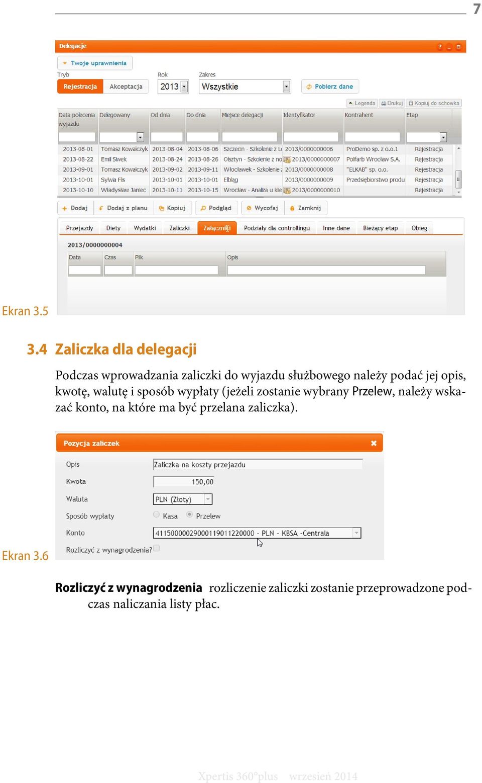 podać jej opis, kwotę, walutę i sposób wypłaty (jeżeli zostanie wybrany Przelew,