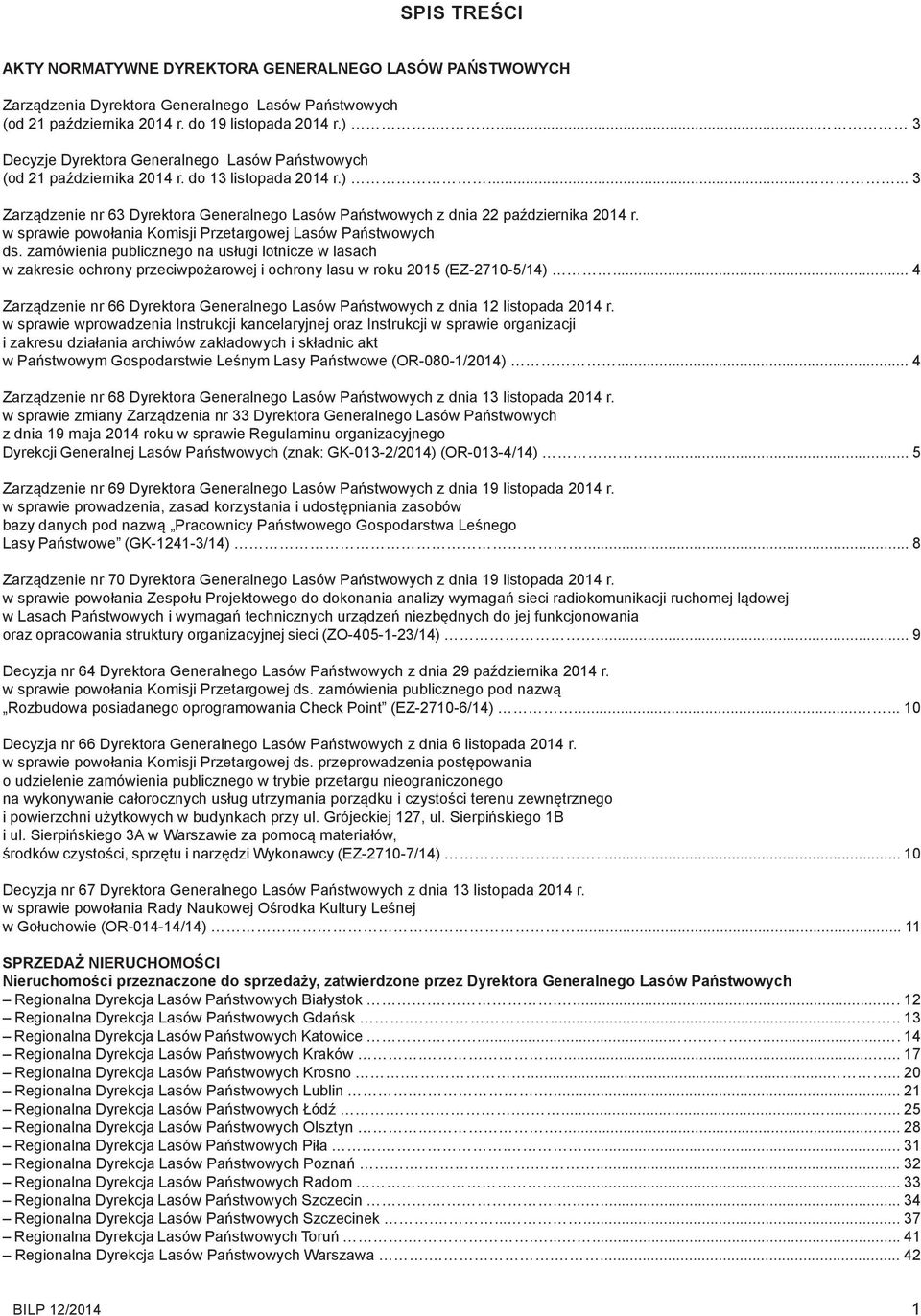 w sprawie powołania Komisji Przetargowej Lasów Państwowych ds. zamówienia publicznego na usługi lotnicze w lasach w zakresie ochrony przeciwpożarowej i ochrony lasu w roku 2015 (EZ-2710-5/14).