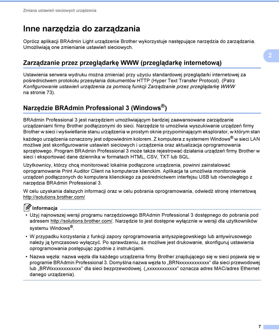 2 Zarządzanie przez przeglądarkę WWW (przeglądarkę internetową) 2 Ustawienia serwera wydruku można zmieniać przy użyciu standardowej przeglądarki internetowej za pośrednictwem protokołu przesyłania