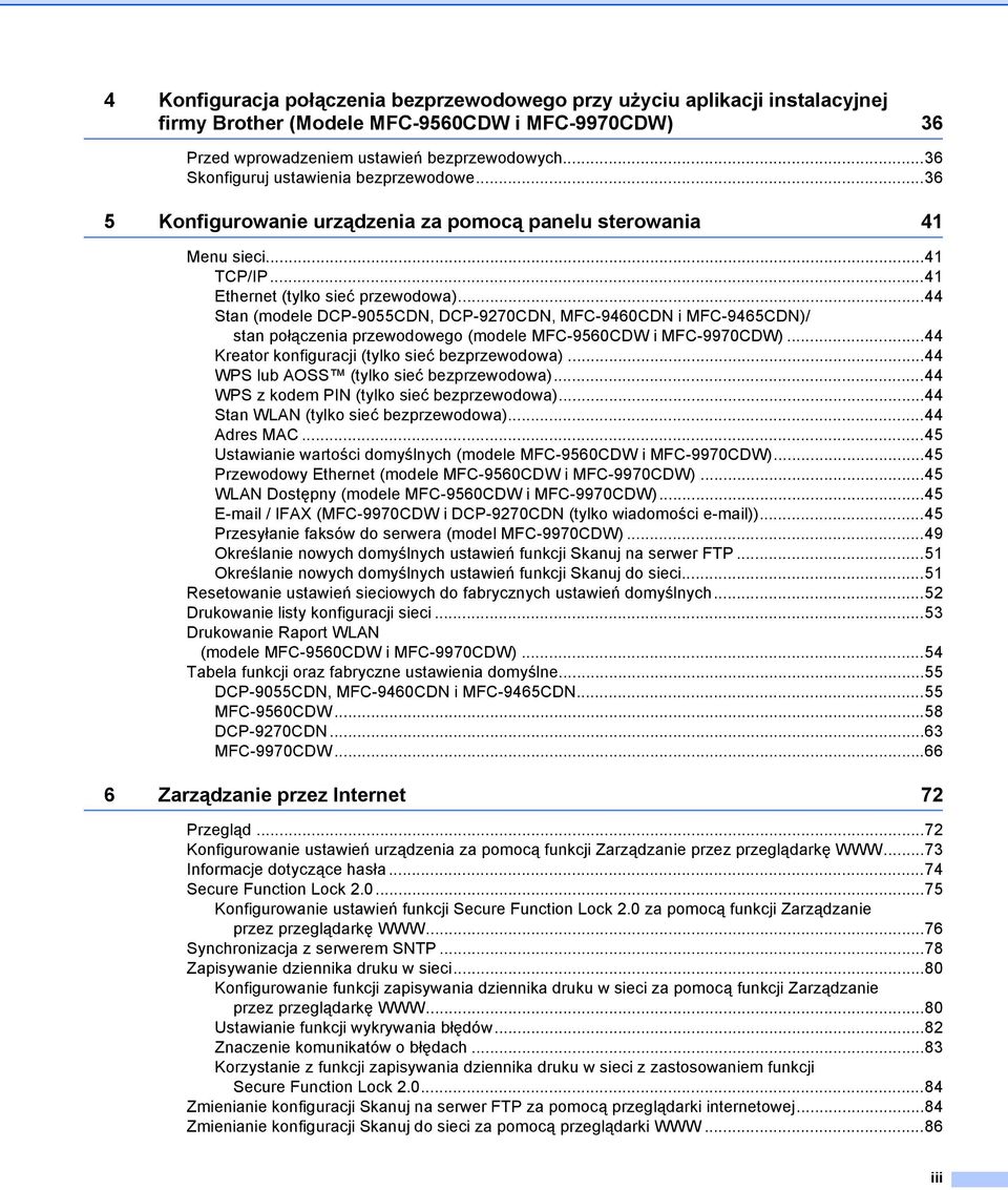 ..44 Stan (modele DCP-9055CDN, DCP-9270CDN, MFC-9460CDN i MFC-9465CDN)/ stan połączenia przewodowego (modele MFC-9560CDW i MFC-9970CDW)...44 Kreator konfiguracji (tylko sieć bezprzewodowa).