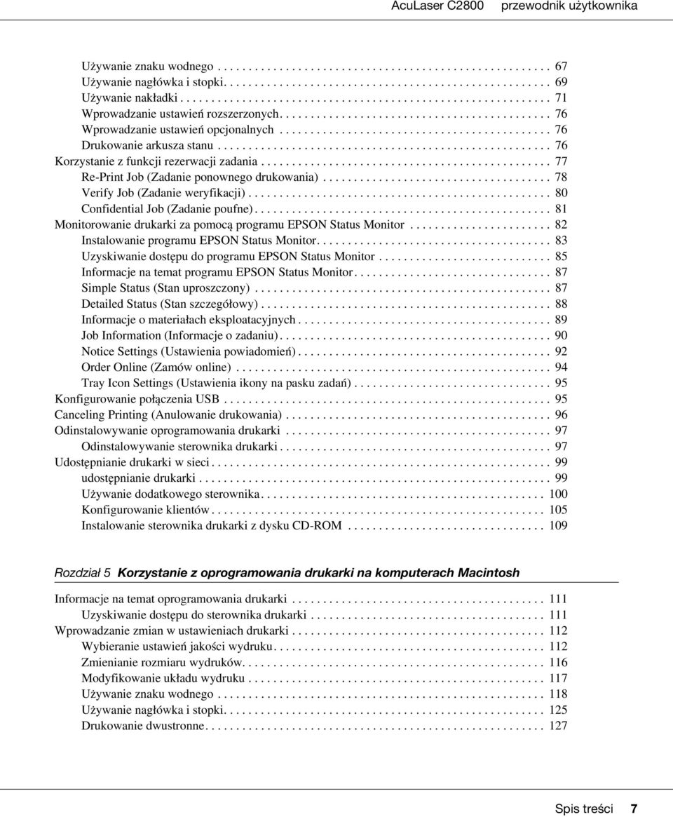 ........................................... 76 Drukowanie arkusza stanu...................................................... 76 Korzystanie z funkcji rezerwacji zadania.