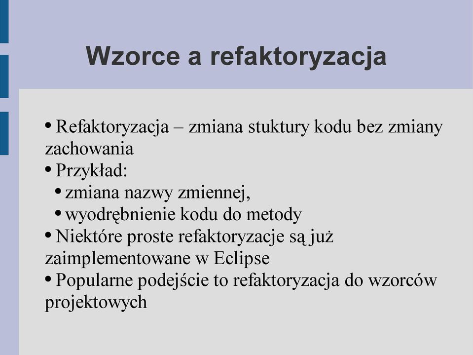 kodu do metody Niektóre proste refaktoryzacje są już