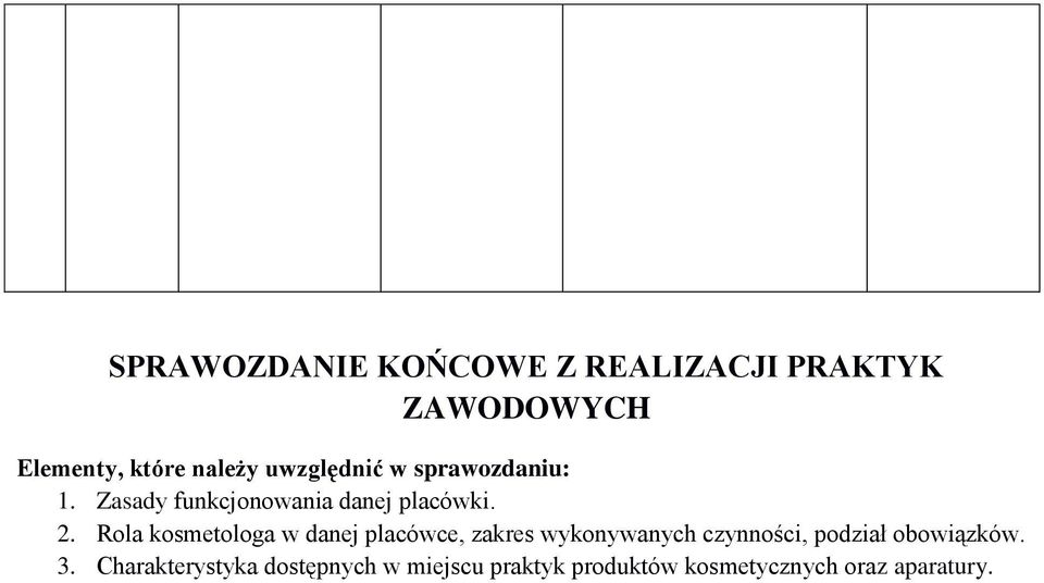 Rola kosmetologa w danej placówce, zakres wykonywanych czynności, podział