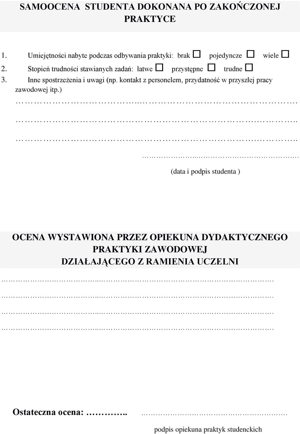 Stopień trudności stawianych zadań: łatwe przystępne trudne 3. Inne spostrzeżenia i uwagi (np.