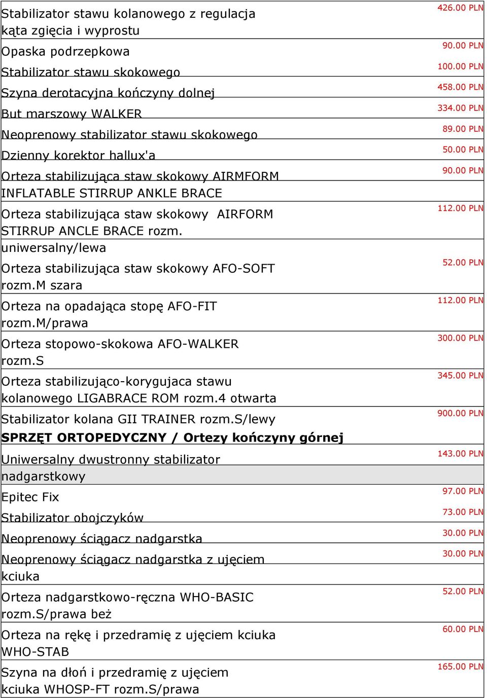 uniwersalny/lewa Orteza stabilizująca staw skokowy AFO-SOFT rozm.m szara Orteza na opadająca stopę AFO-FIT rozm.m/prawa Orteza stopowo-skokowa AFO-WALKER rozm.