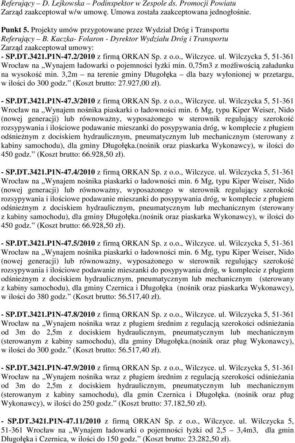 Wilczycka 5, 51-361 Wrocław na Wynajem ładowarki o pojemności łyżki min. 0,75m3 z możliwością załadunku na wysokość min.