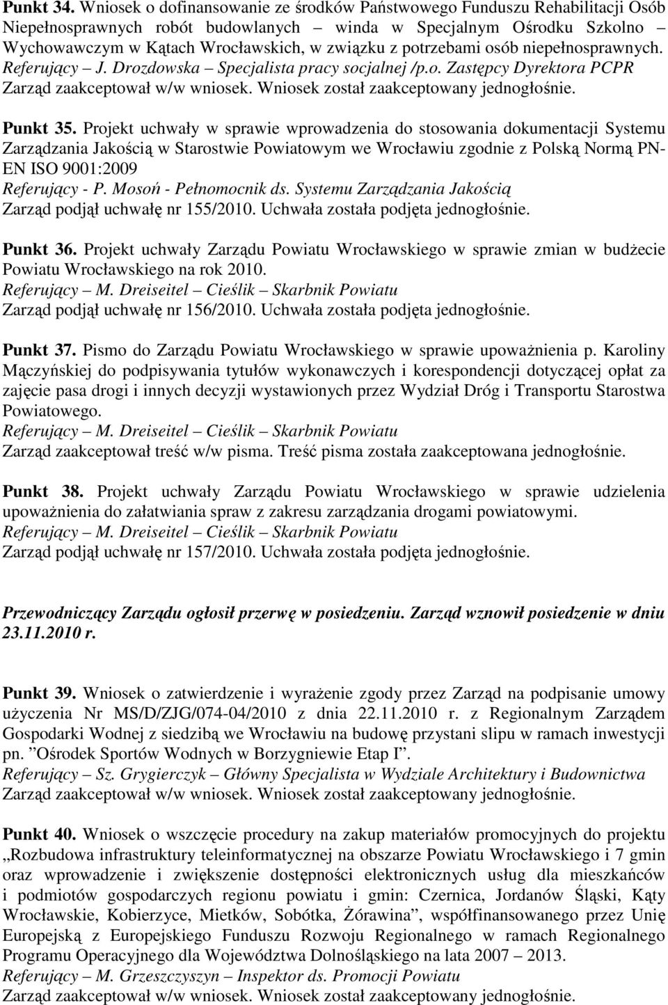 potrzebami osób niepełnosprawnych. Referujący J. Drozdowska Specjalista pracy socjalnej /p.o. Zastępcy Dyrektora PCPR Punkt 35.
