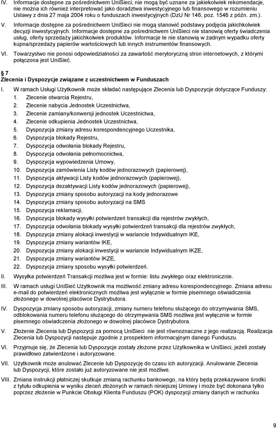 Informacje dostępne za pośrednictwem UniSieci nie mogą stanowić podstawy podjęcia jakichkolwiek decyzji inwestycyjnych.