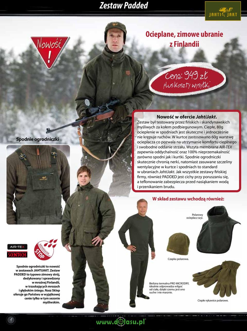 Wszyta membrana AIR-TEX zapewnia oddychalność oraz 100% nieprzemakalność zarówno spodni jak i kurtki.