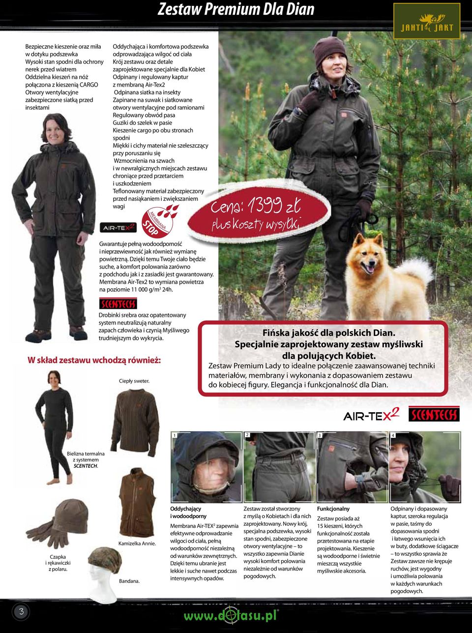 membraną Air-Tex2 Odpinana siatka na insekty Zapinane na suwak i siatkowane otwory wentylacyjne pod ramionami Regulowany obwód pasa Guziki do szelek w pasie Kieszenie cargo po obu stronach spodni