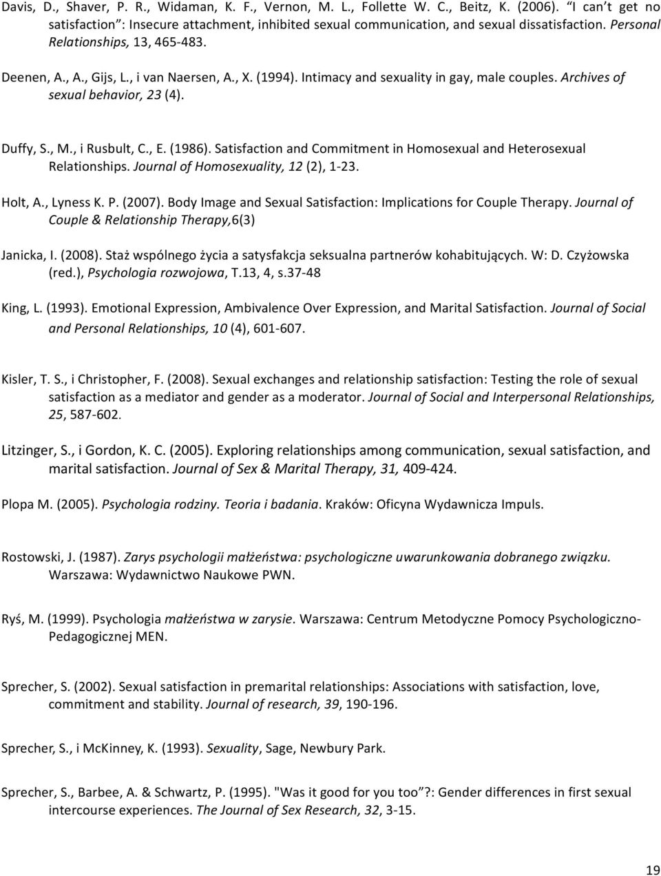 (1994). Intimacy and sexuality in gay, male couples. Archives of sexual behavior, 23 (4). Duffy, S., M., i Rusbult, C., E. (1986).