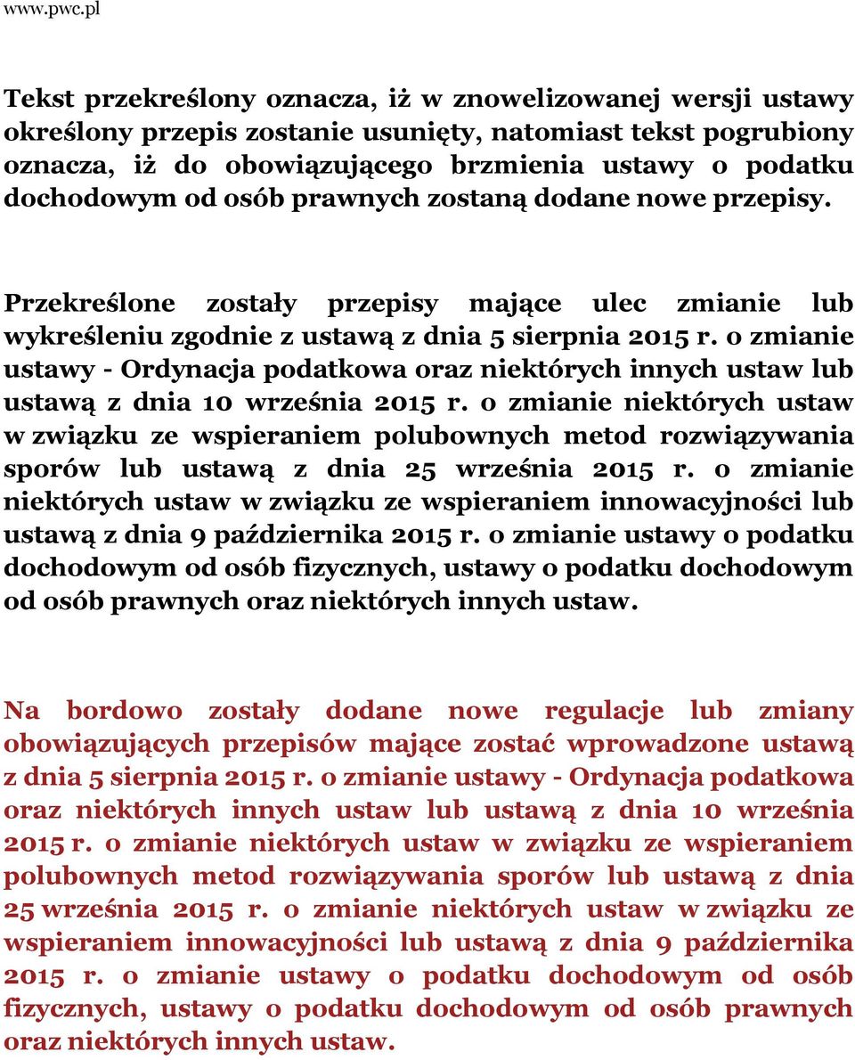 o zmianie ustawy - Ordynacja podatkowa oraz niektórych innych ustaw lub ustawą z dnia 10 września 2015 r.