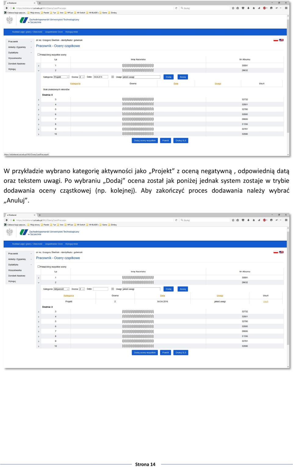 Po wybraniu Dodaj ocena został jak poniżej jednak system zostaje w