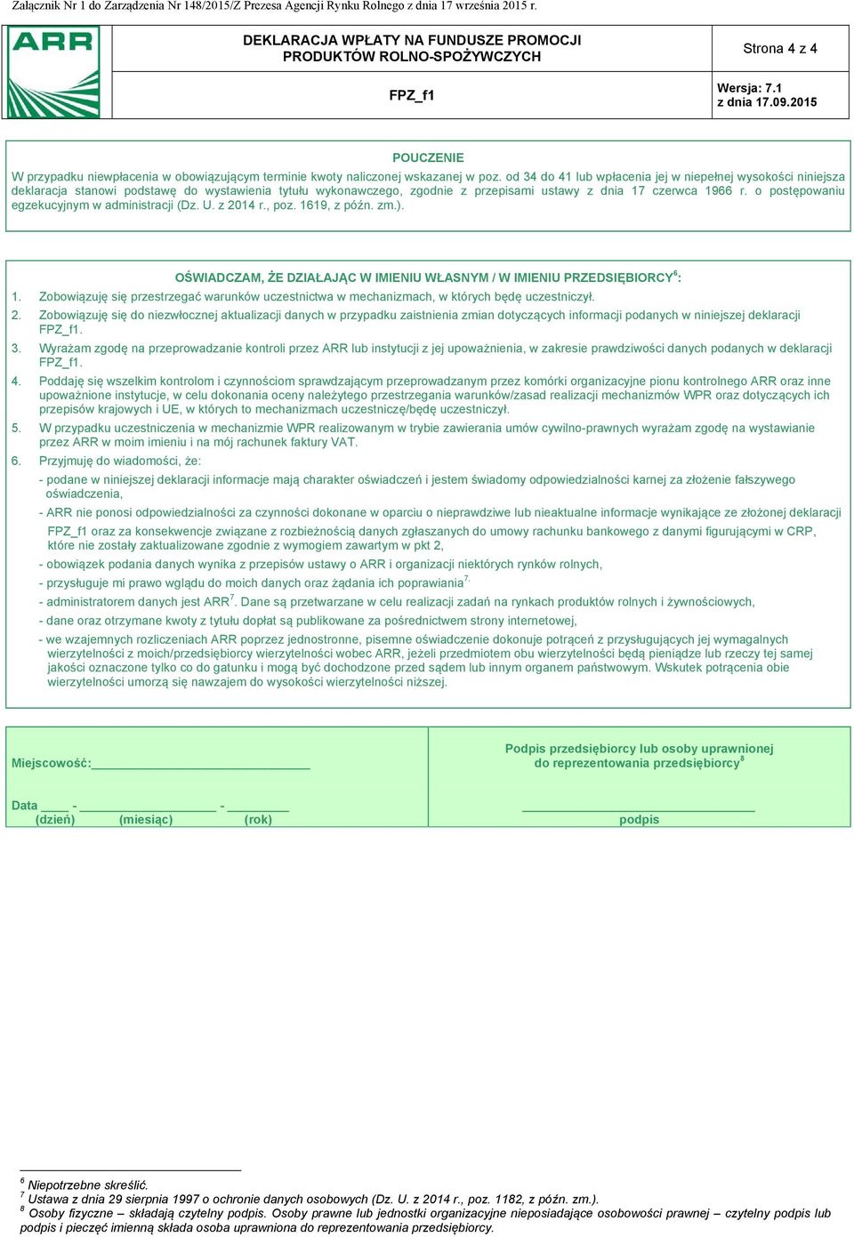 od 34 do 41 lub wpłacenia jej w niepełnej wysokości niniejsza deklaracja stanowi podstawę do wystawienia tytułu wykonawczego, zgodnie z przepisami ustawy z dnia 17 czerwca 1966 r.