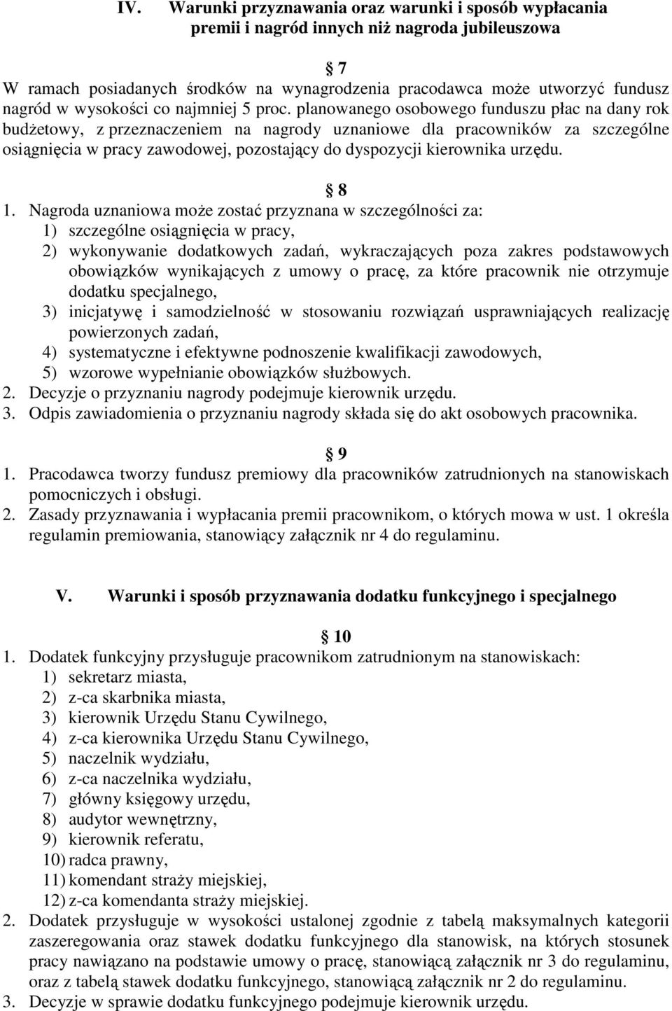 planowanego osobowego funduszu płac na dany rok budŝetowy, z przeznaczeniem na nagrody uznaniowe dla pracowników za szczególne osiągnięcia w pracy zawodowej, pozostający do dyspozycji kierownika