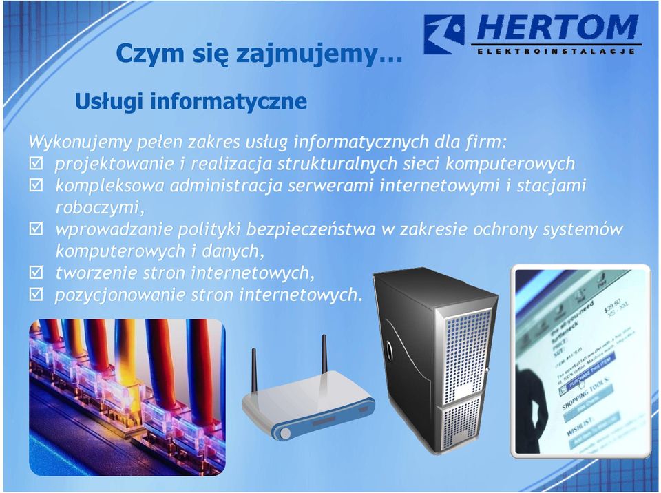 serwerami internetowymi i stacjami roboczymi, wprowadzanie polityki bezpieczeństwa w zakresie