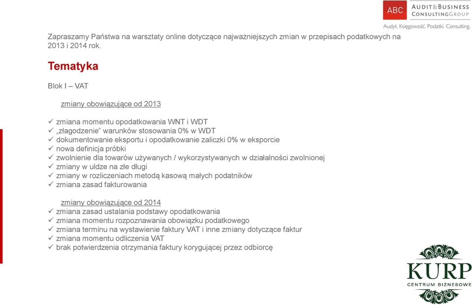 definicja próbki zwolnienie dla towarów używanych / wykorzystywanych w działalności zwolnionej zmiany w uldze na złe długi zmiany w rozliczeniach metodą kasową małych podatników zmiana zasad